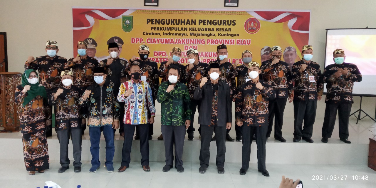 Pengurus Ciayumajakuning DPP Provinsi Riau dan Tujuh DPD Kabupaten/Kota Masa Bhakti 2020-2021 Dikukuhkan