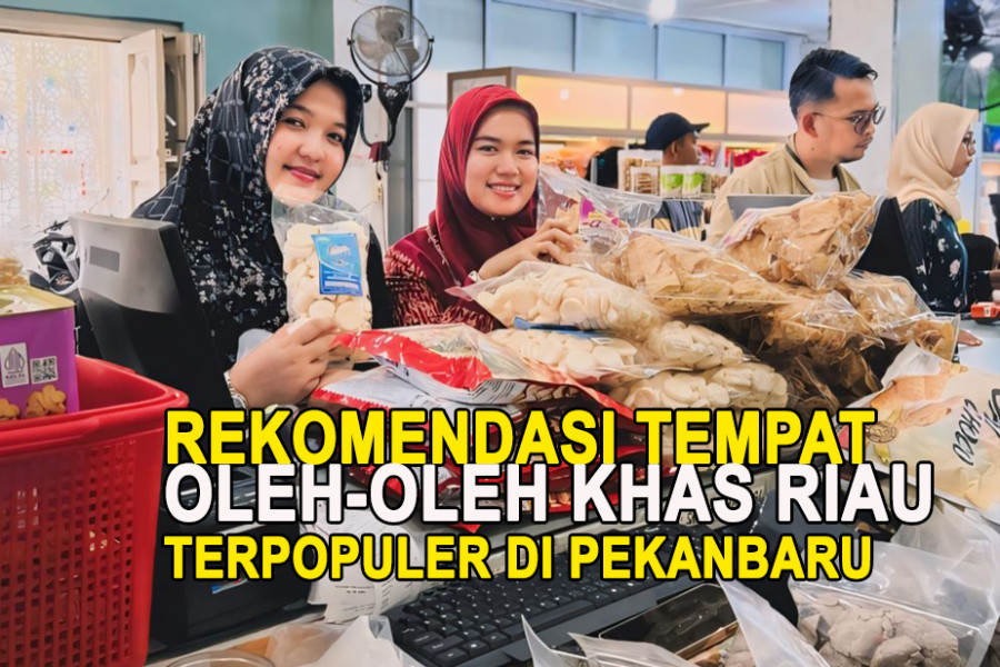 Cari Buah Tangan di Pekanbaru, Ini 5 Rekomendasi Tempat Berburu Oleh-Oleh Khas Riau